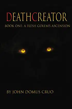Deathcreator Book One: A Flesh Golem's Ascension poster