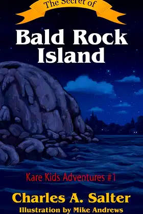 The Secret of Bald Rock Island: Kare Kids Adventures #1 poster
