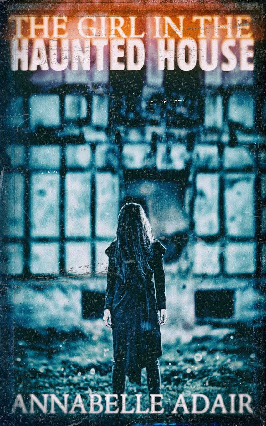 The Girl in the Haunted House: A Mind-Bending Horror Novel (Clearing) poster