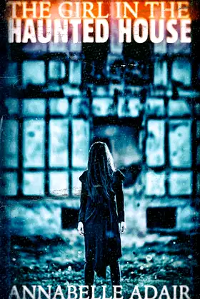 The Girl in the Haunted House: A Mind-Bending Horror Novel (Clearing) poster