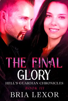 The Final Glory (Hell's Guardian Chronicles) poster