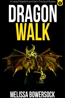 Dragon Walk (A Lacey Fitzpatrick and Sam Firecloud Mystery Book 5) poster