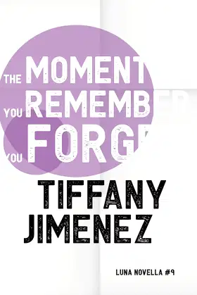 The Moment You Remember, You Forget (Luna Novella) poster