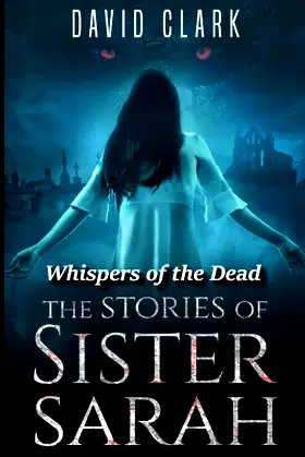 Whispers of the Dead (The Stories of Sister Sarah) poster