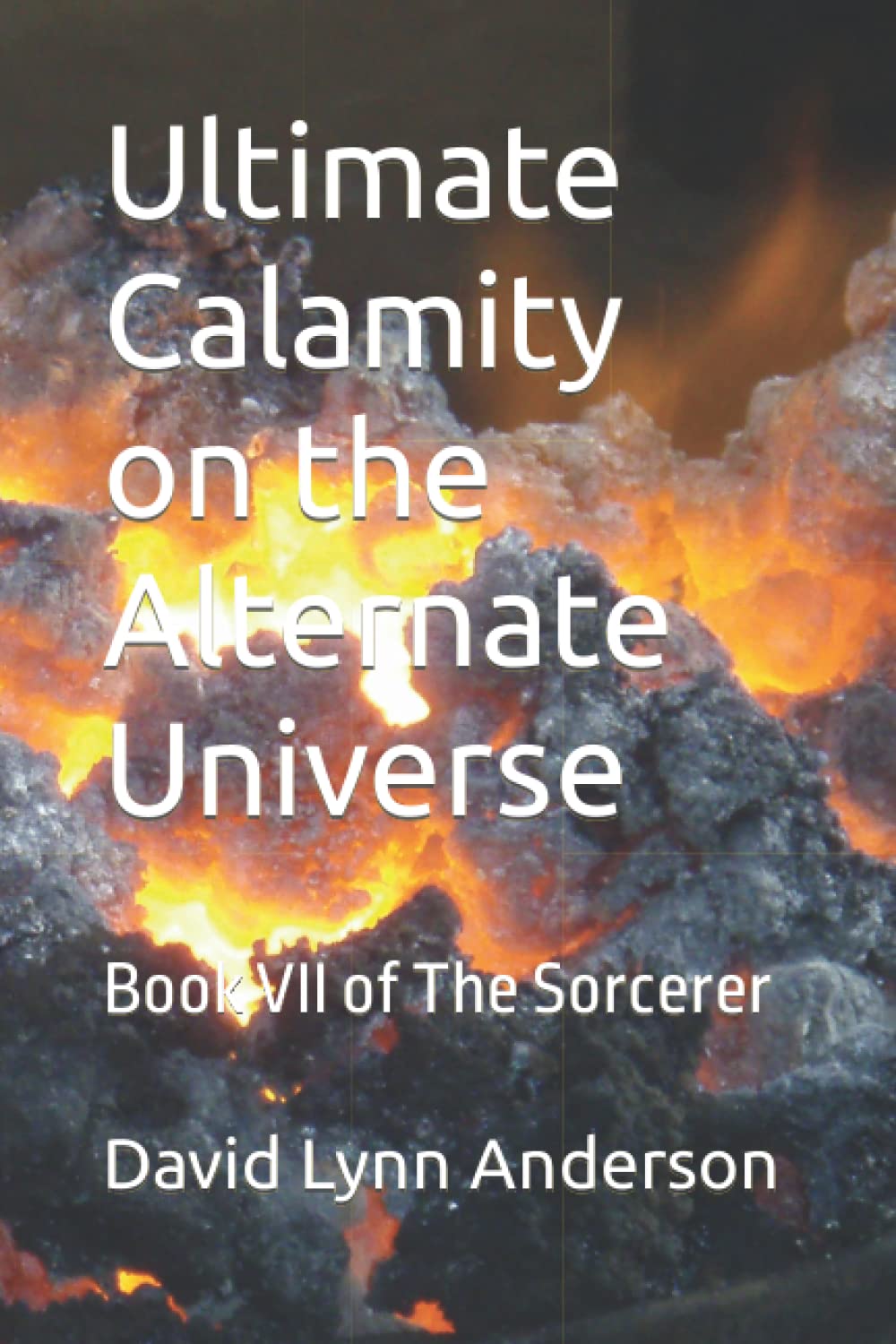 Ultimate Calamity on the Alternate Universe: Book VII of The Sorcerer poster