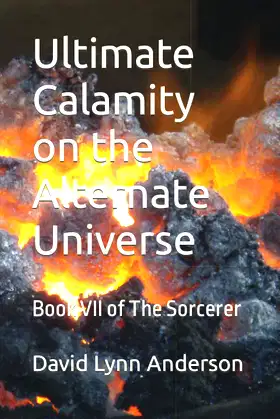 Ultimate Calamity on the Alternate Universe: Book VII of The Sorcerer poster