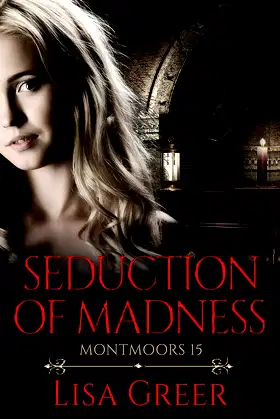 Seduction of Madness: A vintage gothic romance (The Montmoors Book 15) poster