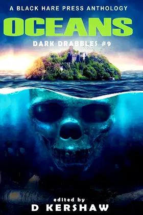 Oceans: A Dark Microfiction Anthology (Dark Drabbles) poster
