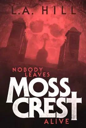 Nobody Leaves Moss Crest Alive poster