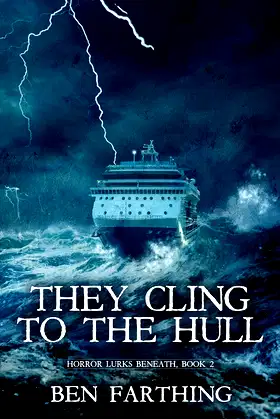 They Cling to the Hull (Horror Lurks Beneath Book 2) poster