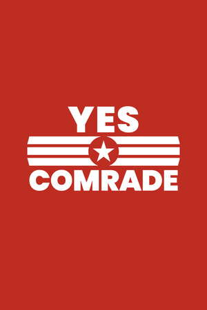 Yes Comrade poster
