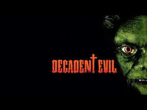 Decadent Evil | Official Trailer | Phil Fondacaro | Debra Mayer | Daniel Lennox poster