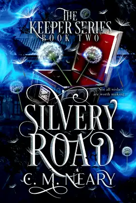 Silvery Road: Young Adult Dark Fantasy: (The Keeper Series - Book 2) poster