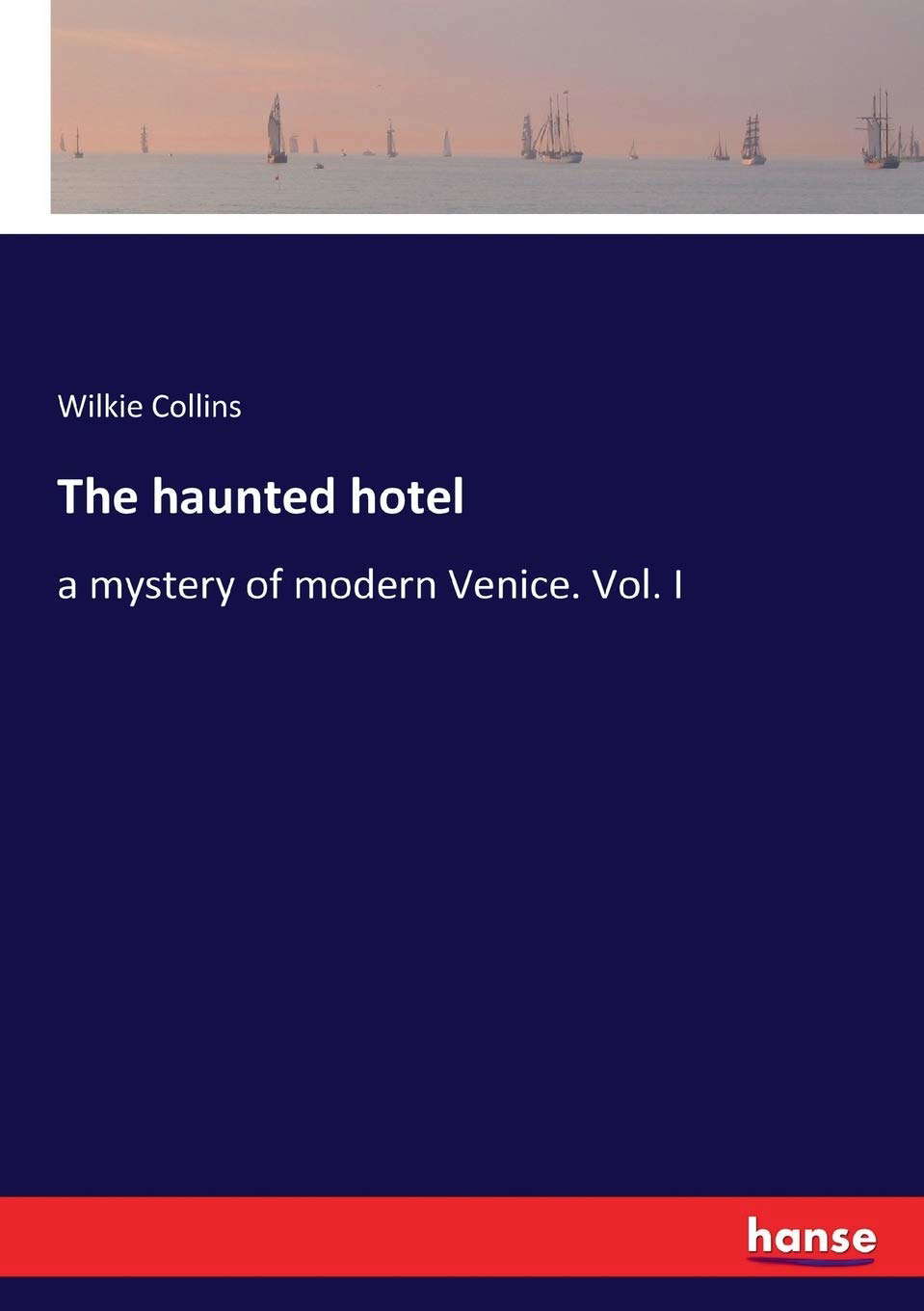 The haunted hotel: a mystery of modern Venice. Vol. I poster