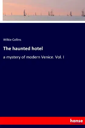 The haunted hotel: a mystery of modern Venice. Vol. I poster