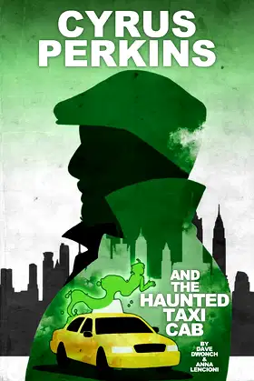 Cyrus Perkins and the Haunted Taxi Cab poster