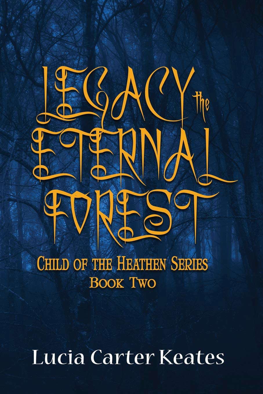 Legacy-The Eternal Forest (Child of the Heathen) poster