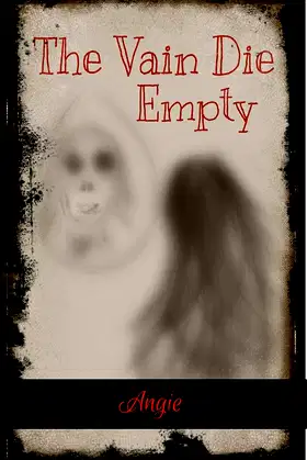 The Vain Die Empty poster