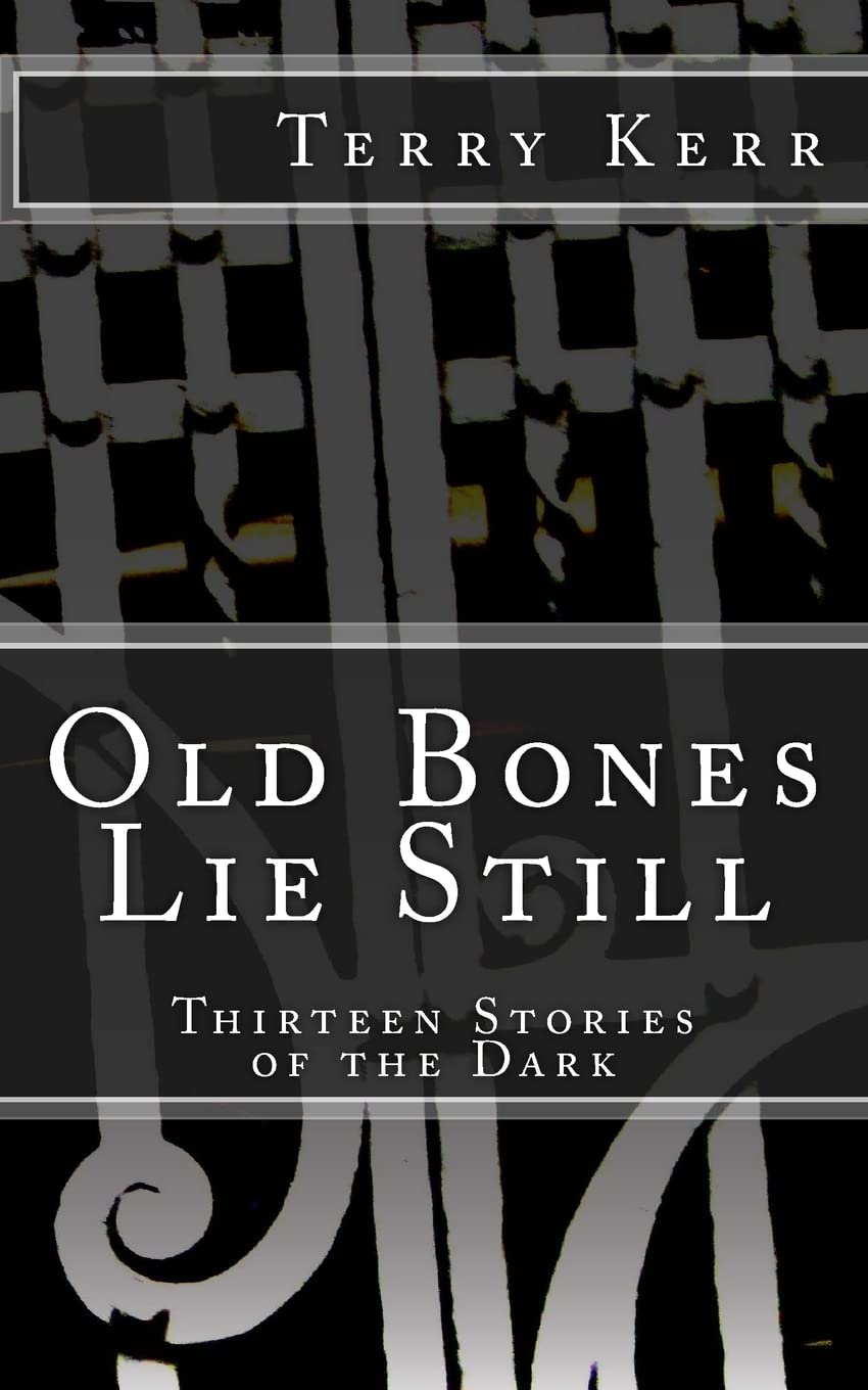 Old Bones Lie Still: Thirteen Stories of the Dark poster