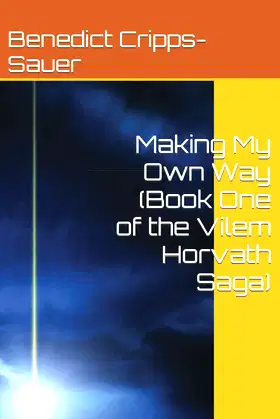 Making My Own Way (Book One of the Vilem Horvath Saga) poster