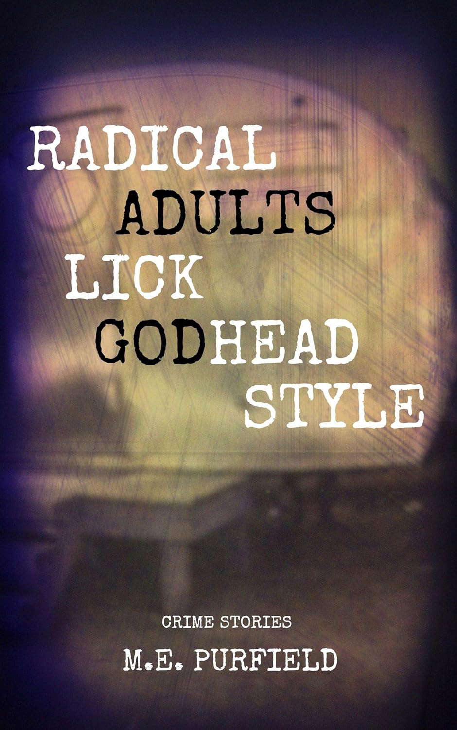 Radical Adults Lick Godhead Style & Others (Tenebrous Chronicles) poster