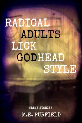 Radical Adults Lick Godhead Style & Others (Tenebrous Chronicles) poster