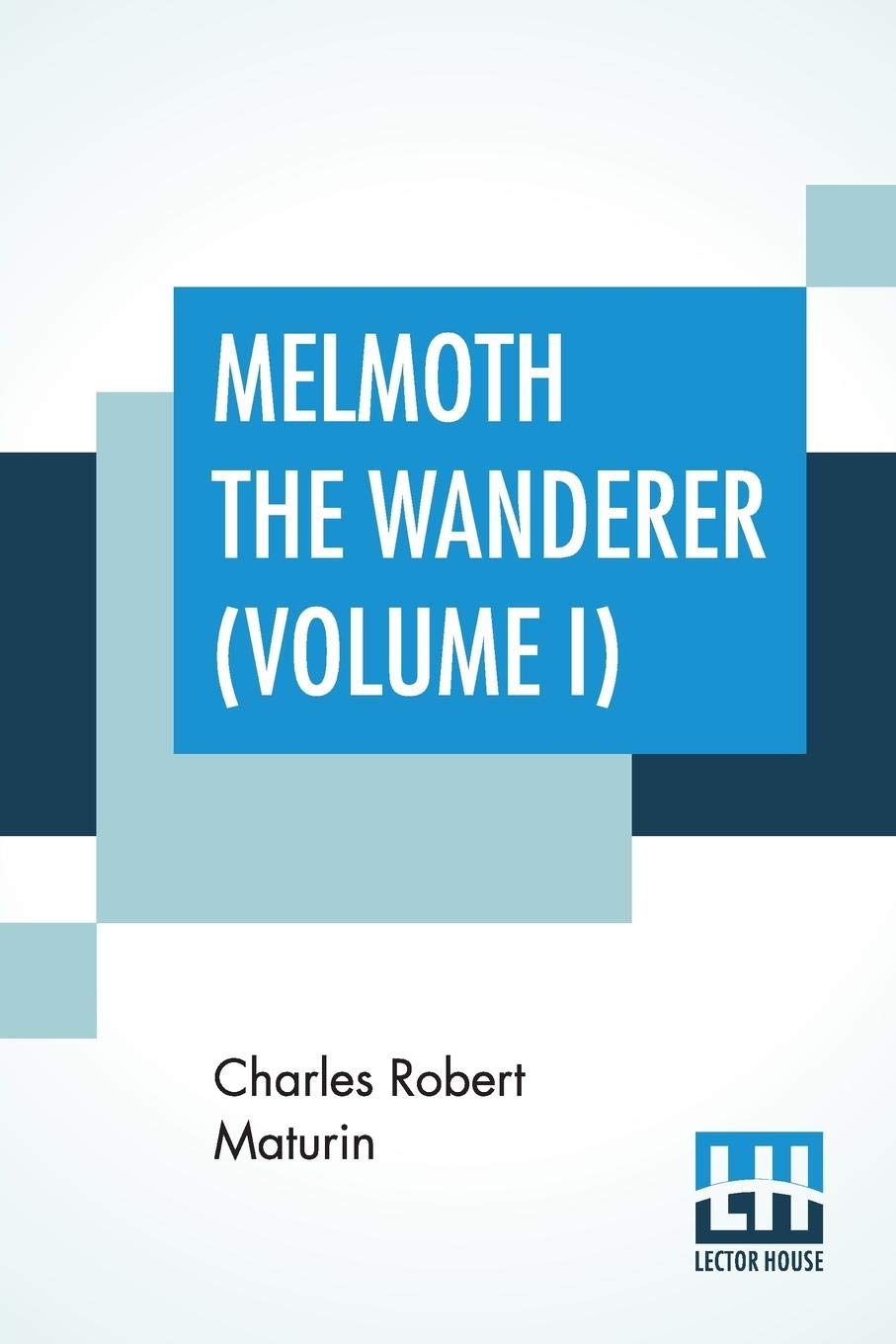 Melmoth The Wanderer (Volume I): A Tale poster