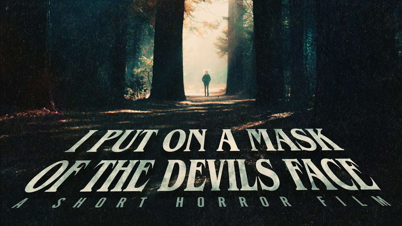 I Put On a Mask of the Devils Face - Short Horror Film