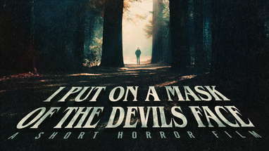 I Put On a Mask of the Devils Face - Short Horror Film poster