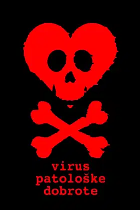The Virus of Pathological Kindness poster