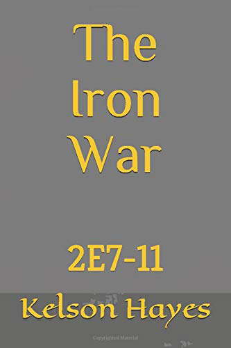 The Iron War: 2E7-11 poster