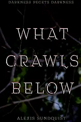 What Crawls Below poster