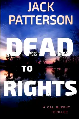 Dead to Rights (A Cal Murphy Thriller) (Volume 10) poster