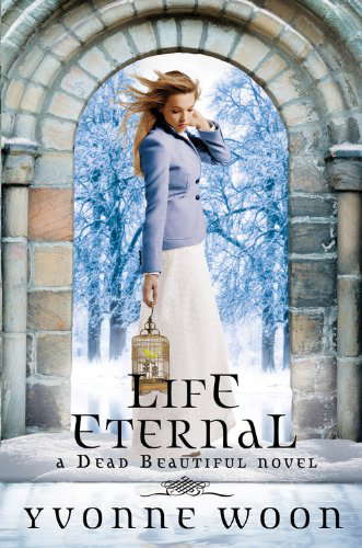 Life Eternal (A Dead Beautiful Novel) (A Dead Beautiful Novel, 2) poster