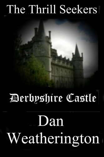 The Thrill Seekers III: Derbyshire Castle poster