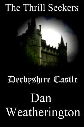 The Thrill Seekers III: Derbyshire Castle poster