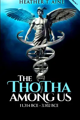The Thotha Among Us: Volume I: 11,314 BCE to 3,102 BCE poster