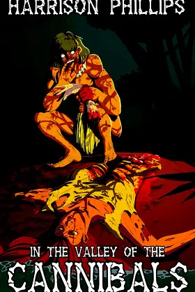 In The Valley Of The Cannibals: A Cannibal Splatter Novella poster
