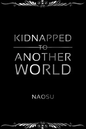 Kidnapped to Another World, Book 2 (updated cover version) poster