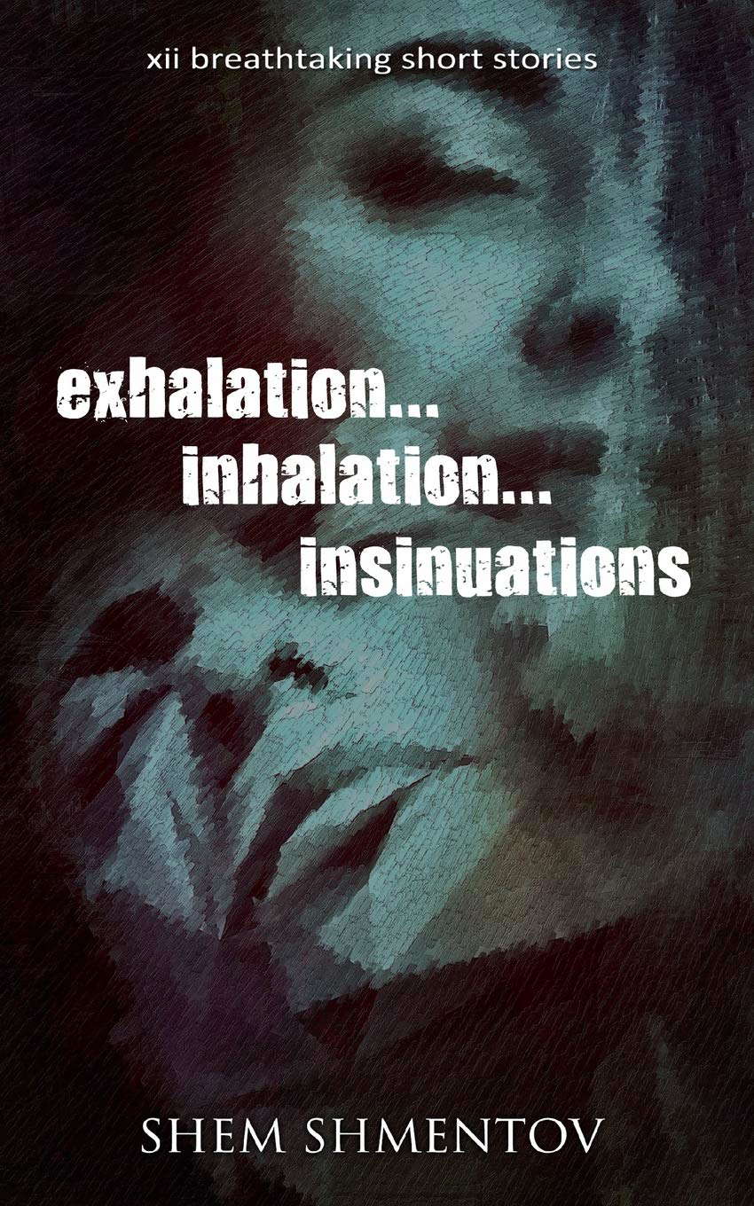 Exhalation, Inhalation, Insinuations: XII Breathtaking Short Stories poster