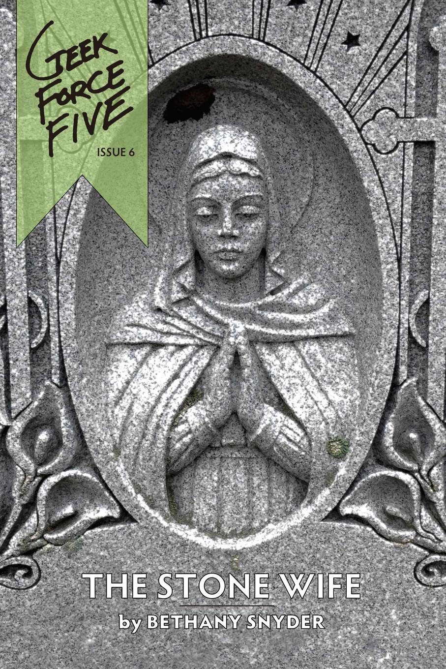 The Stone Wife (Geek Force Five #6) poster
