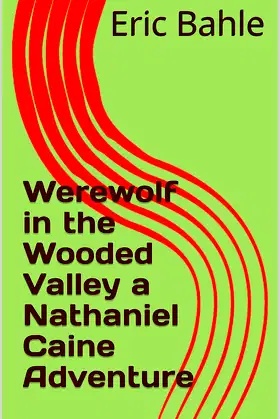 Werewolf in the Wooded Valley a Nathaniel Caine Adventure poster