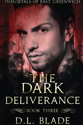 The Dark Deliverance (Immortals of East Greenwich) poster