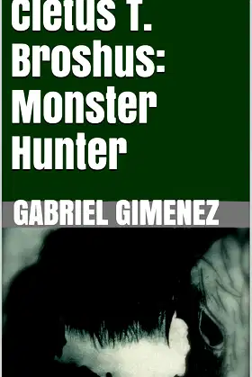 Cletus T. Broshus: Monster Hunter poster