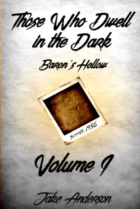 Those Who Dwell in the Dark: Baron's Hollow: Volume 1 poster