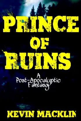 Prince of Ruins: A Post-Apocalyptic Fantasy (After Z) poster