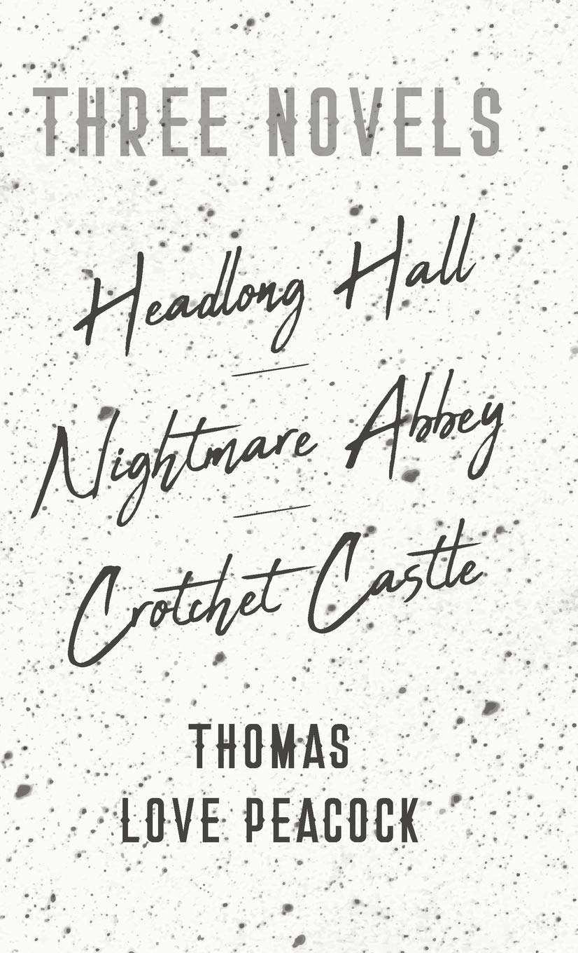 Three Novels - Headlong Hall - Nightmare Abbey - Crotchet Castle poster