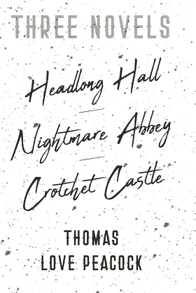 Three Novels - Headlong Hall - Nightmare Abbey - Crotchet Castle poster