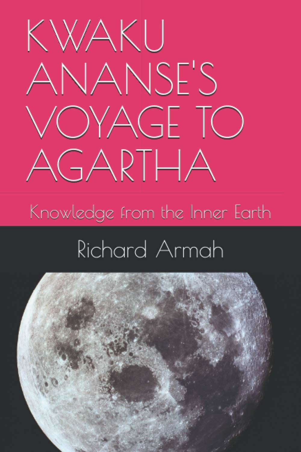 KWAKU ANANSE'S VOYAGE TO AGARTHA: Knowledge from the Inner Earth poster