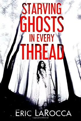 Starving Ghosts in Every Thread poster